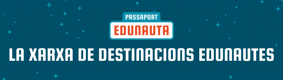 XARXA DESTINACIONS EDUNAUTES XARXA DESTINACIONS EDUNAUTES